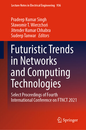 Buchcover Futuristic Trends in Networks and Computing Technologies  | EAN 9789811950377 | ISBN 981-19-5037-7 | ISBN 978-981-19-5037-7
