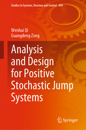 Buchcover Analysis and Design for Positive Stochastic Jump Systems | Wenhai Qi | EAN 9789811954900 | ISBN 981-19-5490-9 | ISBN 978-981-19-5490-0