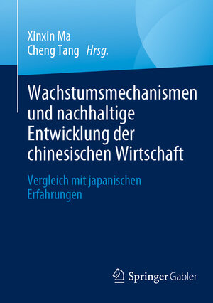 Buchcover Wachstumsmechanismen und nachhaltige Entwicklung der chinesischen Wirtschaft  | EAN 9789811959813 | ISBN 981-19-5981-1 | ISBN 978-981-19-5981-3