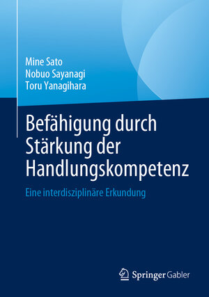 Buchcover Befähigung durch Stärkung der Handlungskompetenz | Mine Sato | EAN 9789811959929 | ISBN 981-19-5992-7 | ISBN 978-981-19-5992-9