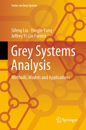 Buchcover Grey Systems Analysis | Sifeng Liu | EAN 9789811961625 | ISBN 981-19-6162-X | ISBN 978-981-19-6162-5
