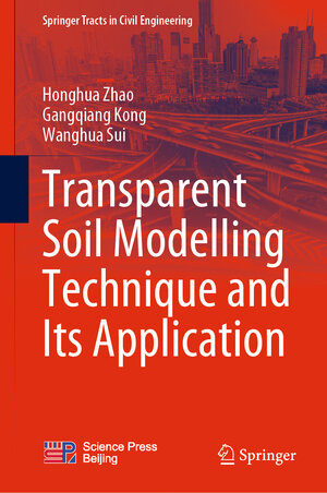 Buchcover Transparent Soil Modelling Technique and Its Application | Honghua Zhao | EAN 9789811968242 | ISBN 981-19-6824-1 | ISBN 978-981-19-6824-2
