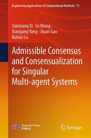 Buchcover Admissible Consensus and Consensualization for Singular Multi-agent Systems | Jianxiang Xi | EAN 9789811969898 | ISBN 981-19-6989-2 | ISBN 978-981-19-6989-8