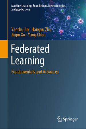 Buchcover Federated Learning | Yaochu Jin | EAN 9789811970832 | ISBN 981-19-7083-1 | ISBN 978-981-19-7083-2