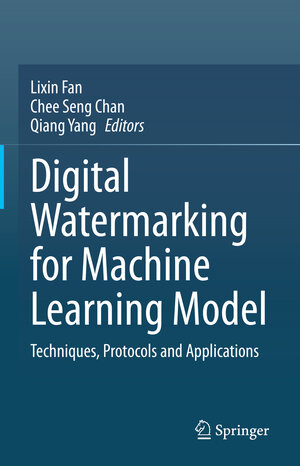 Buchcover Digital Watermarking for Machine Learning Model  | EAN 9789811975547 | ISBN 981-19-7554-X | ISBN 978-981-19-7554-7