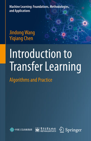 Buchcover Introduction to Transfer Learning | Jindong Wang | EAN 9789811975844 | ISBN 981-19-7584-1 | ISBN 978-981-19-7584-4
