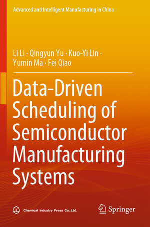 Buchcover Data-Driven Scheduling of Semiconductor Manufacturing Systems | Li Li | EAN 9789811975905 | ISBN 981-19-7590-6 | ISBN 978-981-19-7590-5