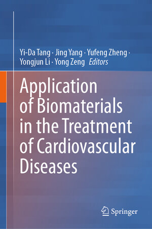 Buchcover Application of Biomaterials in the Treatment of Cardiovascular Diseases  | EAN 9789811977121 | ISBN 981-19-7712-7 | ISBN 978-981-19-7712-1