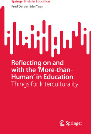 Buchcover Reflecting on and with the ‘More-than-Human’ in Education | Fred Dervin | EAN 9789811978104 | ISBN 981-19-7810-7 | ISBN 978-981-19-7810-4