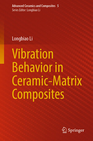 Buchcover Vibration Behavior in Ceramic-Matrix Composites | Longbiao Li | EAN 9789811978388 | ISBN 981-19-7838-7 | ISBN 978-981-19-7838-8