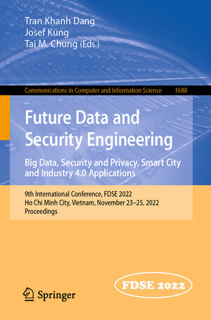 Buchcover Future Data and Security Engineering. Big Data, Security and Privacy, Smart City and Industry 4.0 Applications  | EAN 9789811980695 | ISBN 981-19-8069-1 | ISBN 978-981-19-8069-5