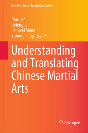 Buchcover Understanding and Translating Chinese Martial Arts | EAN 9789811984242 | ISBN 981-19-8424-7 | ISBN 978-981-19-8424-2