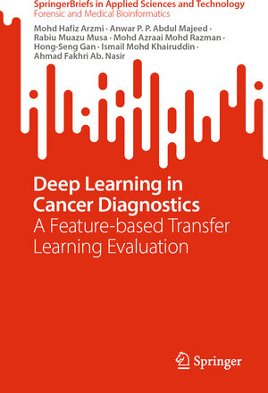 Buchcover Deep Learning in Cancer Diagnostics | Mohd Hafiz Arzmi | EAN 9789811989360 | ISBN 981-19-8936-2 | ISBN 978-981-19-8936-0
