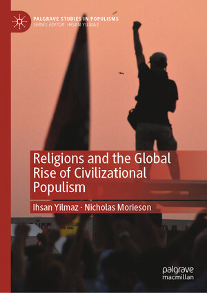 Buchcover Religions and the Global Rise of Civilizational Populism | Ihsan Yilmaz | EAN 9789811990526 | ISBN 981-19-9052-2 | ISBN 978-981-19-9052-6
