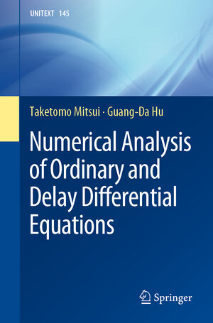 Buchcover Numerical Analysis of Ordinary and Delay Differential Equations | Taketomo Mitsui | EAN 9789811992629 | ISBN 981-19-9262-2 | ISBN 978-981-19-9262-9