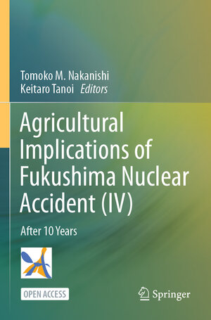 Buchcover Agricultural Implications of Fukushima Nuclear Accident (IV)  | EAN 9789811993633 | ISBN 981-19-9363-7 | ISBN 978-981-19-9363-3