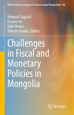 Buchcover Challenges in Fiscal and Monetary Policies in Mongolia  | EAN 9789811993640 | ISBN 981-19-9364-5 | ISBN 978-981-19-9364-0