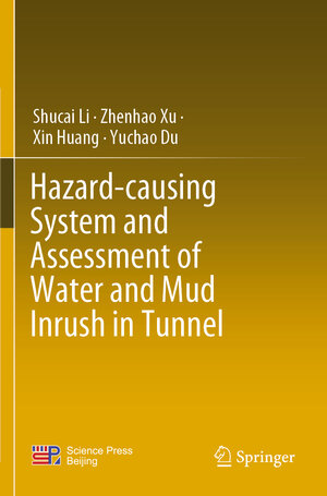 Buchcover Hazard-causing System and Assessment of Water and Mud Inrush in Tunnel | Shucai Li | EAN 9789811995255 | ISBN 981-19-9525-7 | ISBN 978-981-19-9525-5