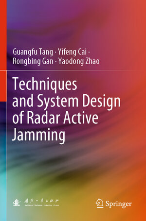 Buchcover Techniques and System Design of Radar Active Jamming | Guangfu Tang | EAN 9789811999468 | ISBN 981-19-9946-5 | ISBN 978-981-19-9946-8