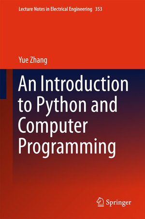 Buchcover An Introduction to Python and Computer Programming | Yue Zhang | EAN 9789812876096 | ISBN 981-287-609-X | ISBN 978-981-287-609-6