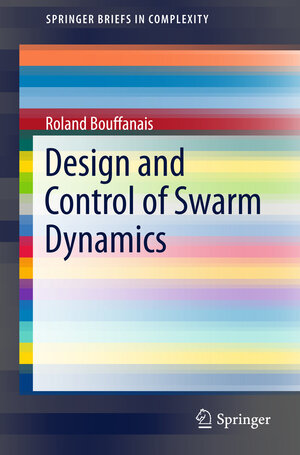Buchcover Design and Control of Swarm Dynamics | Roland Bouffanais | EAN 9789812877505 | ISBN 981-287-750-9 | ISBN 978-981-287-750-5