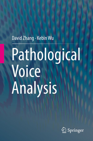 Buchcover Pathological Voice Analysis | David Zhang | EAN 9789813291959 | ISBN 981-329-195-8 | ISBN 978-981-329-195-9