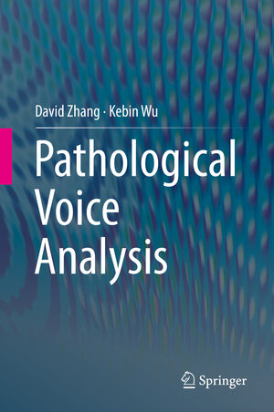 Buchcover Pathological Voice Analysis | David Zhang | EAN 9789813291966 | ISBN 981-329-196-6 | ISBN 978-981-329-196-6