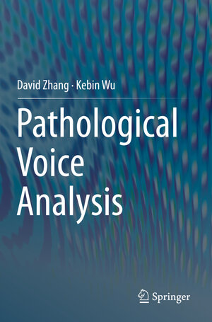 Buchcover Pathological Voice Analysis | David Zhang | EAN 9789813291980 | ISBN 981-329-198-2 | ISBN 978-981-329-198-0