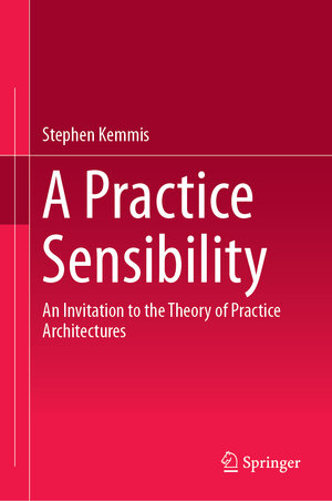 Buchcover A Practice Sensibility | Stephen Kemmis | EAN 9789813295384 | ISBN 981-329-538-4 | ISBN 978-981-329-538-4