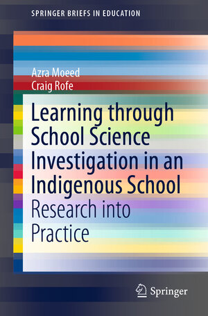 Buchcover Learning Through School Science Investigation in an Indigenous School | Azra Moeed | EAN 9789813296107 | ISBN 981-329-610-0 | ISBN 978-981-329-610-7