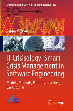 Buchcover IT Crisisology: Smart Crisis Management in Software Engineering | Sergey V. Zykov | EAN 9789813344372 | ISBN 981-334-437-7 | ISBN 978-981-334-437-2