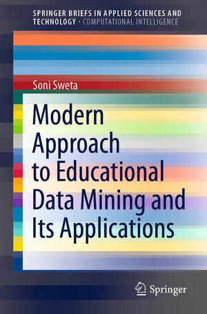 Buchcover Modern Approach to Educational Data Mining and Its Applications | Soni Sweta | EAN 9789813346819 | ISBN 981-334-681-7 | ISBN 978-981-334-681-9