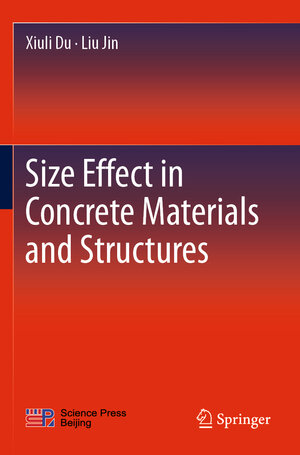 Buchcover Size Effect in Concrete Materials and Structures | Xiuli Du | EAN 9789813349452 | ISBN 981-334-945-X | ISBN 978-981-334-945-2
