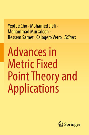Buchcover Advances in Metric Fixed Point Theory and Applications | EAN 9789813366497 | ISBN 981-336-649-4 | ISBN 978-981-336-649-7