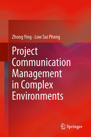 Buchcover Project Communication Management in Complex Environments | Zhong Ying | EAN 9789814560641 | ISBN 981-4560-64-2 | ISBN 978-981-4560-64-1