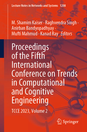 Buchcover Proceedings of the Fifth International Conference on Trends in Computational and Cognitive Engineering | EAN 9789819601844 | ISBN 981-9601-84-3 | ISBN 978-981-9601-84-4