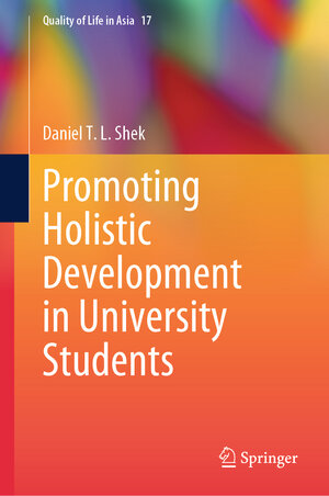 Buchcover Promoting Holistic Development in University Students | Daniel T.L. Shek | EAN 9789819602506 | ISBN 981-9602-50-5 | ISBN 978-981-9602-50-6