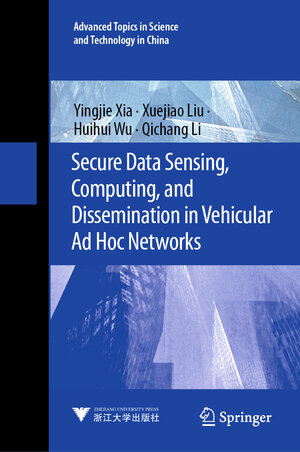 Buchcover Secure Data Sensing, Computing, and Dissemination in Vehicular Ad Hoc Networks | Yingjie Xia | EAN 9789819603367 | ISBN 981-9603-36-6 | ISBN 978-981-9603-36-7