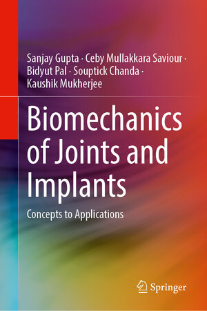 Buchcover Biomechanics of Joints and Implants | Sanjay Gupta | EAN 9789819605859 | ISBN 981-9605-85-7 | ISBN 978-981-9605-85-9