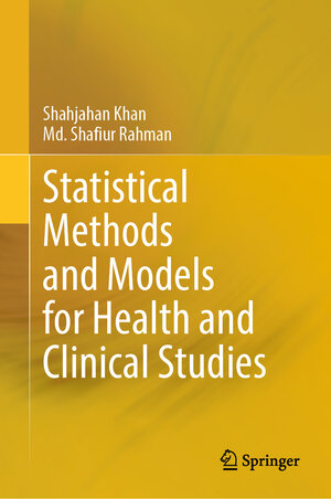 Buchcover Statistical Methods and Models for Health and Clinical Studies | Shahjahan Khan | EAN 9789819608782 | ISBN 981-9608-78-3 | ISBN 978-981-9608-78-2