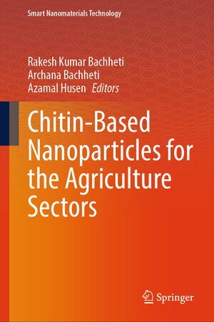 Buchcover Chitin-Based Nanoparticles for the Agriculture Sectors | EAN 9789819609192 | ISBN 981-9609-19-4 | ISBN 978-981-9609-19-2