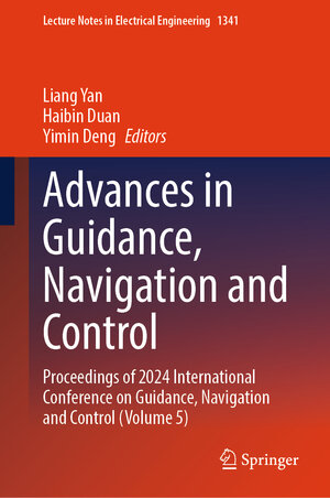 Buchcover Advances in Guidance, Navigation and Control | EAN 9789819622160 | ISBN 981-9622-16-6 | ISBN 978-981-9622-16-0