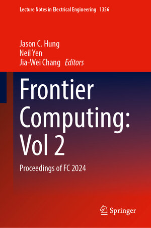 Buchcover Frontier Computing: Volume 2 | EAN 9789819623914 | ISBN 981-9623-91-X | ISBN 978-981-9623-91-4