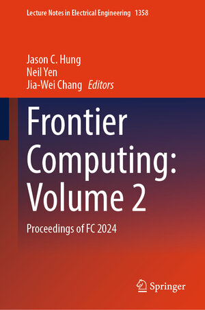 Buchcover Frontier Computing: Volume 4 | EAN 9789819623952 | ISBN 981-9623-95-2 | ISBN 978-981-9623-95-2
