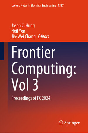 Buchcover Frontier Computing: Vol 3 | EAN 9789819627981 | ISBN 981-9627-98-2 | ISBN 978-981-9627-98-1