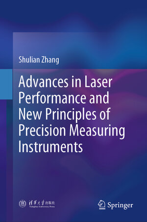 Buchcover Advances in Laser Performance and New Principles of Precision Measuring Instruments | Shulian Zhang | EAN 9789819628339 | ISBN 981-9628-33-4 | ISBN 978-981-9628-33-9