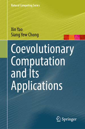 Buchcover Coevolutionary Computation and Its Applications | Xin Yao | EAN 9789819628414 | ISBN 981-9628-41-5 | ISBN 978-981-9628-41-4