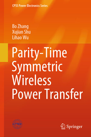Buchcover Parity-Time Symmetric Wireless Power Transfer | Bo Zhang | EAN 9789819631490 | ISBN 981-9631-49-1 | ISBN 978-981-9631-49-0
