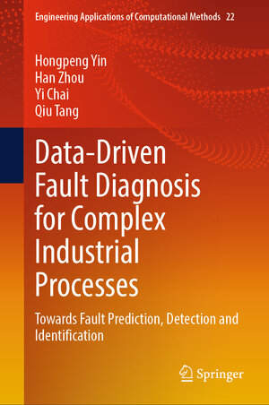 Buchcover Data-Driven Fault Diagnosis for Complex Industrial Processes | Hongpeng Yin | EAN 9789819631520 | ISBN 981-9631-52-1 | ISBN 978-981-9631-52-0