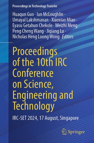 Buchcover Proceedings of the 10th IRC Conference on Science, Engineering and Technology | EAN 9789819637706 | ISBN 981-9637-70-8 | ISBN 978-981-9637-70-6